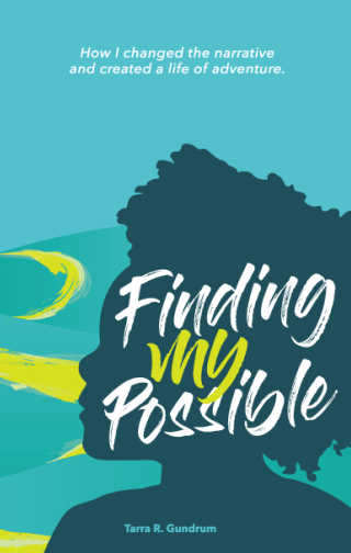 Finding My Possible by Tarra Gundrum