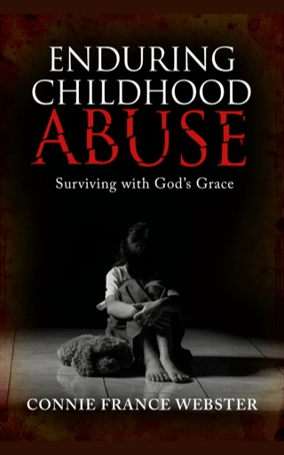 Enduring Childhood Abuse by Connie Webster