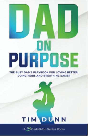 Dad on Purpose Tim Dunn