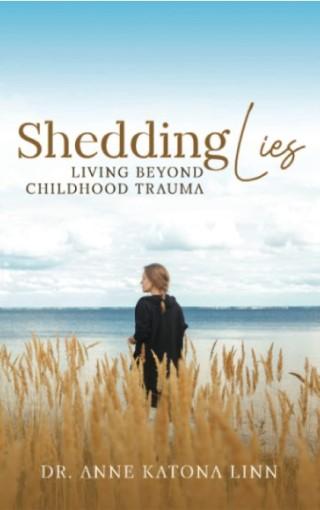 Shedding Lies Anne Katona Linn